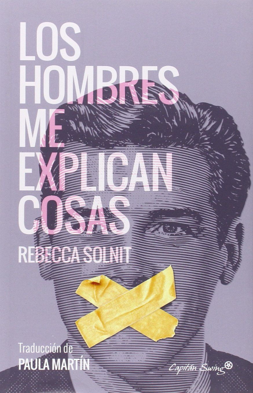 'Los hombres me explican las cosas', de Rebecca Solnit.